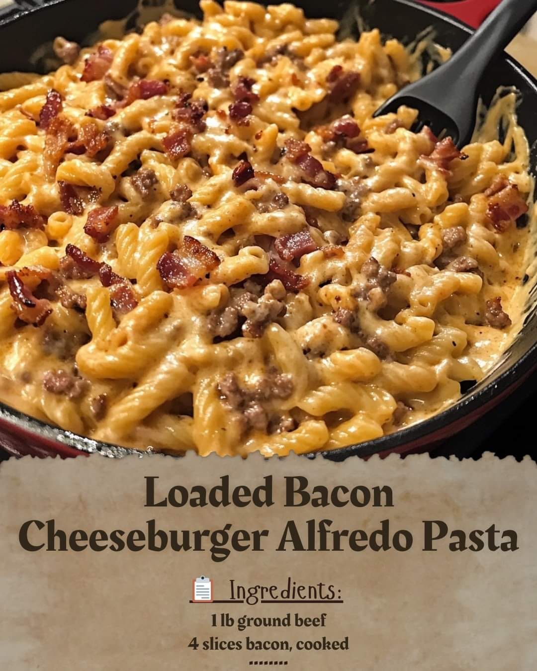 Loaded Bacon Cheeseburger Alfredo Pasta