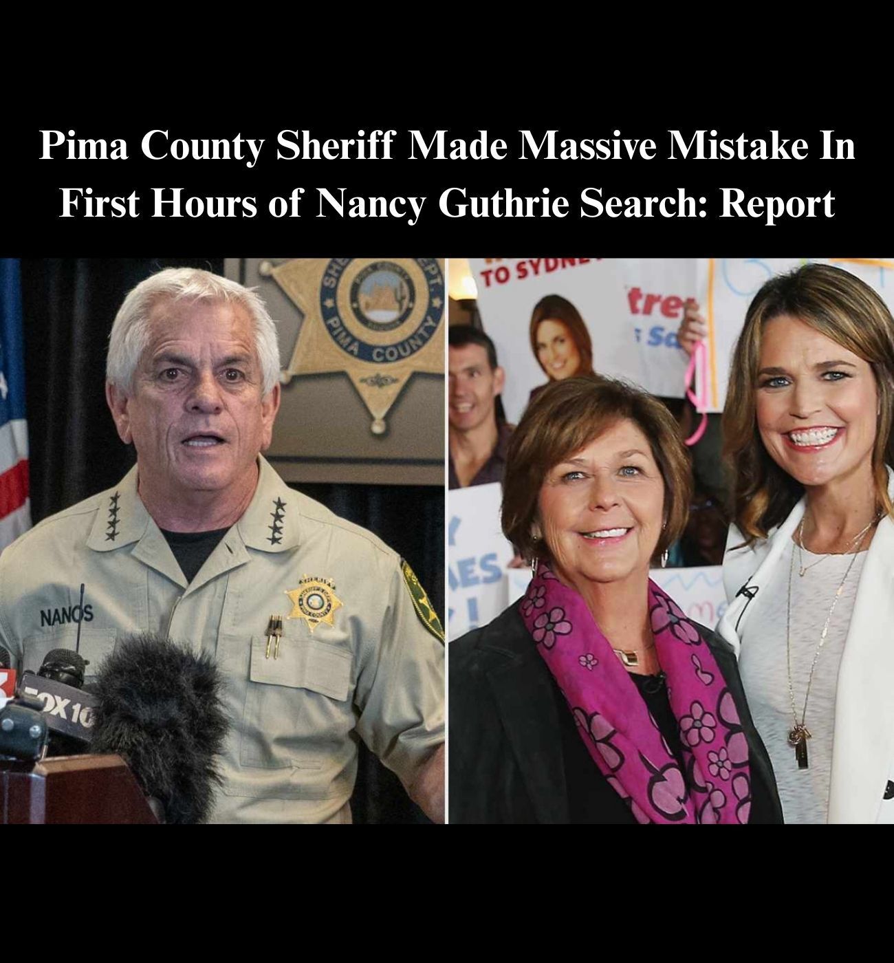 Pima County Sheriff Made Massive Mistake In First Hours of Nancy Guthrie Search: Report